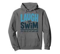 Laugh And Swim Just Not At The Same Time, Swimming Swimmer Pullover Hoodie