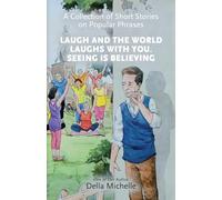 Laugh At The World Laughs With You. Seeing Is Believing