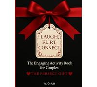LAUGH, FLIRT, CONNECT: The Engaging Activity Book for Couples