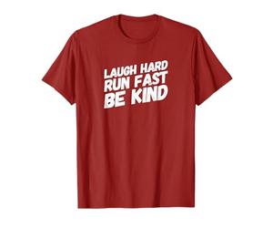 Laugh Hard Run Fast T-shirt - Be Kind - Gift for Runners T-Shirt