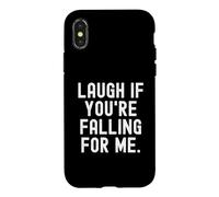 Laugh If You're Falling For Me Witty Women Men Case for iPhone X/XS