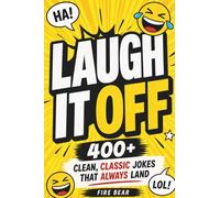 Laugh It Off: 400 + Clean, Classic Jokes That Always Land
