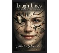 Laugh Lines: The History of April Fools' Day