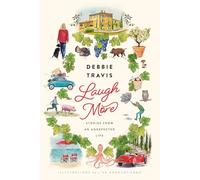 Laugh More: Stories from an Unexpected Life