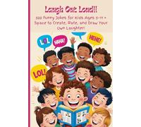 Laugh Out Loud!!: 500 Funny Jokes for Kids Ages 5-11 + Space to Create, Rate, and Draw Your Own Laughter with Knock knock Bonus Jokes too!!
