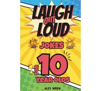 Laugh Out Loud Joke Book for 10 Year Olds: Funny Riddles, Silly Would You Rather Questions & Hilarious Knock Knock Humor for Boys and Girls, Interactive LOL Quiz Activity Book for Kids