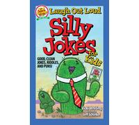Laugh Out Loud Silly Jokes for Kids : Good, Clean Jokes, Riddles, and Puns!