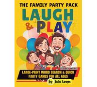 Laugh & Play : The Family Party Pack: Large Print Word Search & Quick Party Games For All Ages