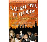 "Laugh 'Til It Hurtz" Gospel Comedy Show--Directors Cut (Volume 1)
