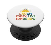 Laugh Today Live Tomorrow Motivational Stress Relief Humor PopSockets Adhesive PopGrip