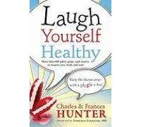[(Laugh Yourself Healthy)] [ By (author) Charles Hunter, By (author) Frances Gardner Hunter ] [October, 2008]