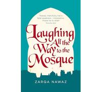 Laughing All the Way to the Mosque : The Misadventures of a Muslim Woman