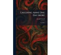 Laughing Anne One Day More: Two Plays