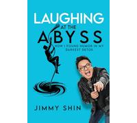Laughing at the Abyss: How I Found Humor in My Darkest Detox