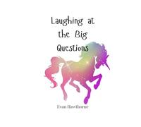 Laughing at the Big Questions