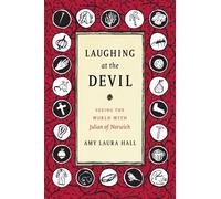Laughing at the Devil : Seeing the World with Julian of Norwich
