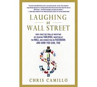 LAUGHING AT WALL STREET: How I Beat the Pros at Investing (by Reading Tabloids, Shopping at the Mall, and Connecting on Facebook) and How You Can Too