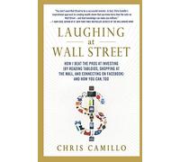 Laughing at Wall Street: Written by Chris Camillo, 2012 Edition, (Reprint) Publisher: St Martin's Griffin [Paperback]