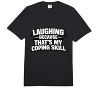 Laughing Because that’s My Coping Skill Comfort Colors Adult Heavyweight T-Shirt
