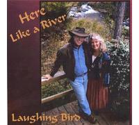 Laughing Bird - Here Like a River