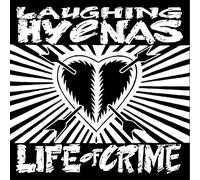 Laughing Hyenas - Life Of Crime [VINYL]