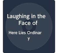 Laughing In The Face Of - Here Lies Ordinary [VINYL]