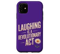 Laughing is a Revolutionary Act Case for iPhone 11
