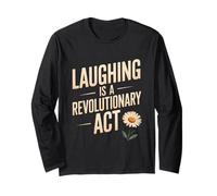 Laughing is a Revolutionary Act Long Sleeve T-Shirt