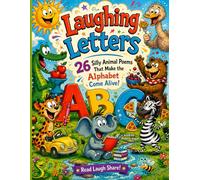 Laughing Letters: 26 illustrated alliterated poems for kids