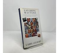 Laughing Matters: On Writing Mash, Tootsie, Oh, God!, and a Few Other Funny Things