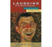 Laughing on the Brink of Humanity: An Exercise in Epihumanism (SUNY series, Literature...in Theory)