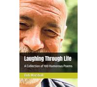 Laughing Through Life: A Collection of 100 Humorous Poems