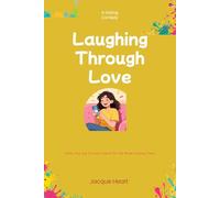 Laughing Through Love: Witty Tips and Sarcastic Advice for the Modern Dating Scene