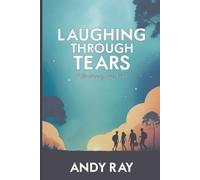 Laughing Through Tears: A Coming-of-Age Novel