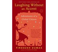 [Laughing Without an Accent: Adventures of an Iranian American, at Home and Abroad] [By: Dumas, Firoozeh] [August, 2009]