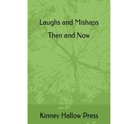 Laughs and Mishaps Then and Now