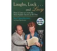 Laughs, Luck...and Lucy: How I Came to Create the Most Popular Sitcom of All Time (includes CD) (Television and Popular Culture)