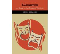 Laughter: An Essay on the Meaning of the Comic
