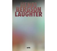 Laughter: An Essay on the Meaning of the Comic (Critical Century)