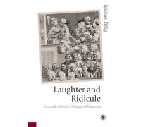 Laughter and Ridicule: Towards a Social Critique of Humour (Published in association with Theory, Culture & Society)