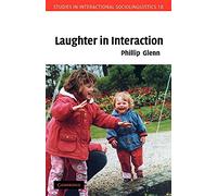 Laughter in Interaction – Studies in Interactional Sociolinguistics, Series Number 18