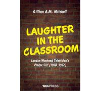 Laughter in the Classroom: London Weekend Television’s Please Sir! (1968-1972)
