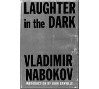 Laughter in the Dark by Vladimir Vladimirovich Nabokov
