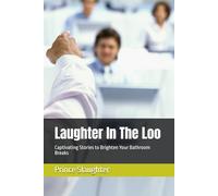 Laughter In The Loo: Captivating Stories to Brighten Your Bathroom Breaks