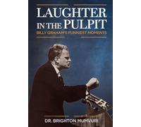 Laughter in the Pulpit: Billy Grahams Funniest Moments