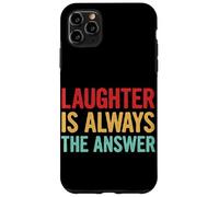 Laughter Is Always The Answer Case for iPhone 11 Pro Max