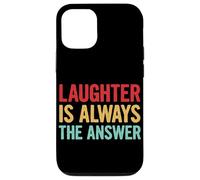 Laughter Is Always The Answer Case for iPhone 12/12 Pro