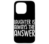Laughter Is Always The Answer Case for iPhone 15 Pro