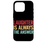Laughter Is Always The Answer Case for iPhone 16 Pro