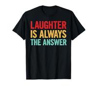 Laughter is Always The Answer T-Shirt